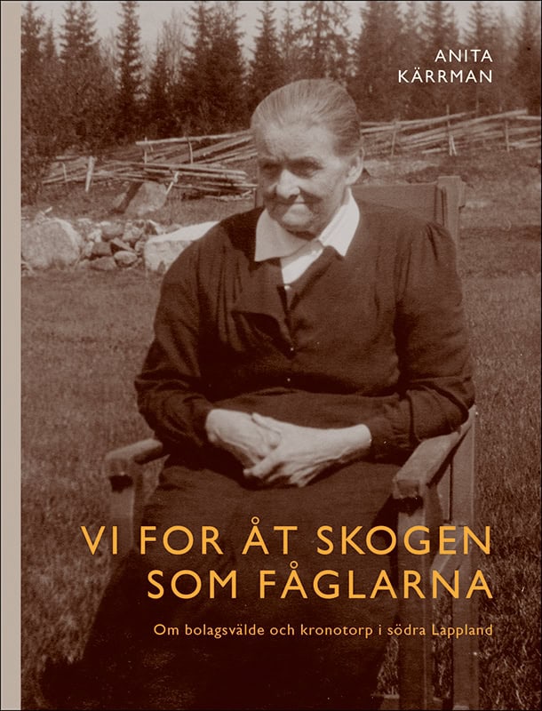 Anita Kärrman : Vi for åt skogen som fåglarna