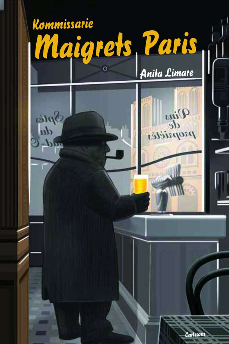 Anita Limare Hjelte : Kommissarie Maigrets Paris