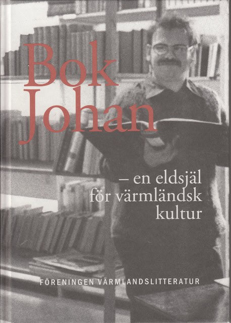 Anita M. Fl. Meyer-Lie : BokJohan - en eldsjäl för värmländsk kultur