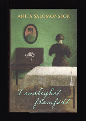 Anita Salomonsson : I enslighet framfödt