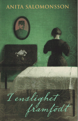 Anita Salomonsson : I enslighet framfödt