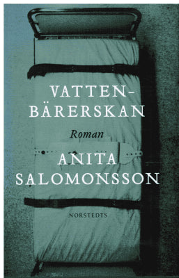 Anita Salomonsson : Vattenbärerskan