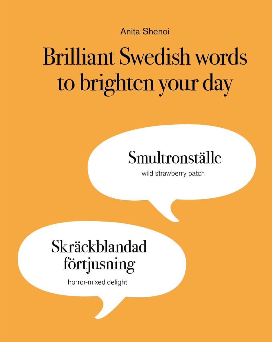 Anita Shenoi : Brilliant Swedish words to brighten your day