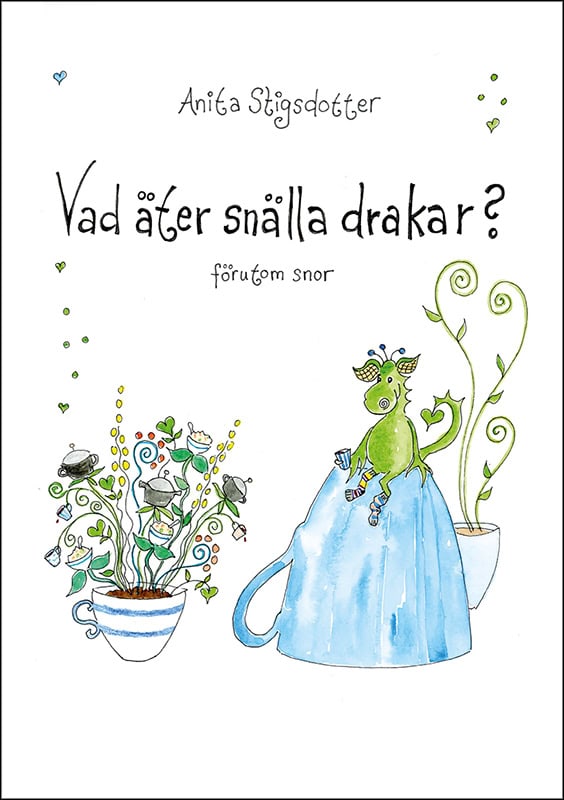 Anita Stigsdotter : Vad äter snälla drakar?