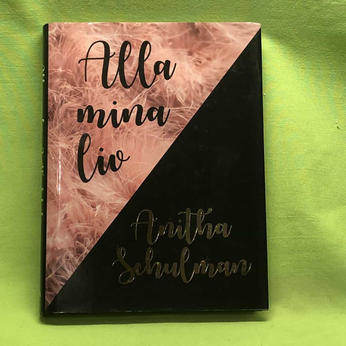 Schulman, Anitha, Dahlgren, Helena : Alla mina liv