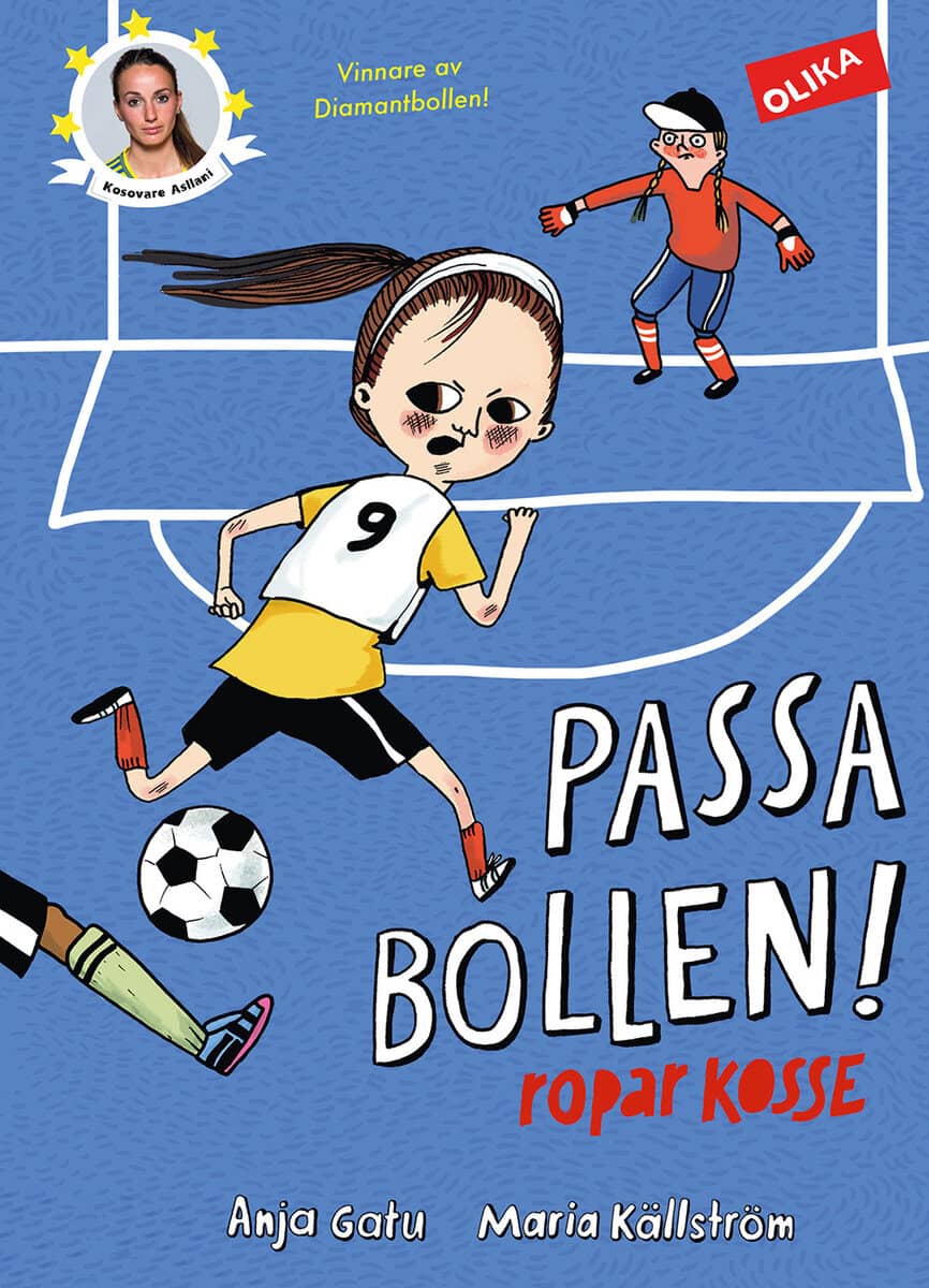 Anja Gatu : Passa bollen! : ropar Kosse