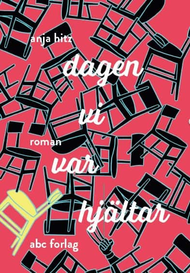 Anja Hitz : Dagen vi var hjältar