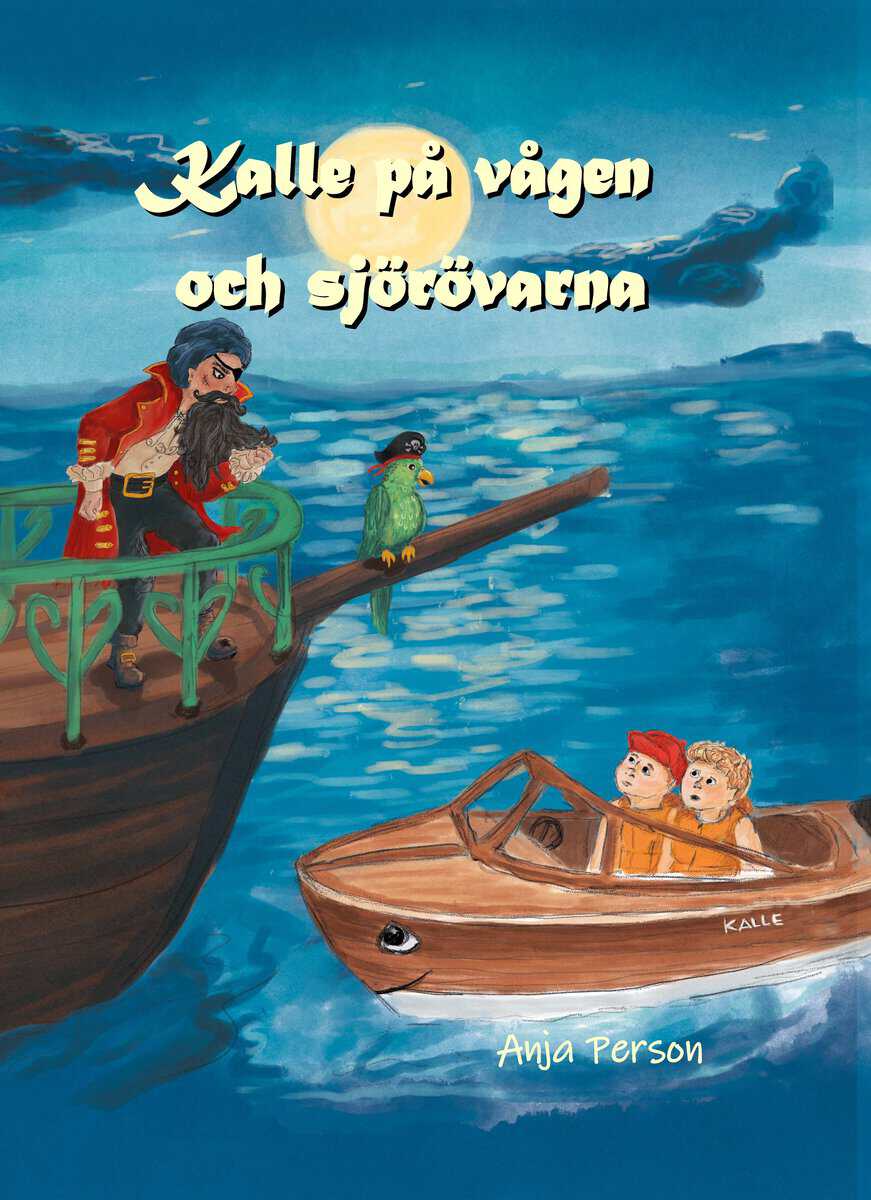 Anja Person : Kalle på vågen och sjörövarna