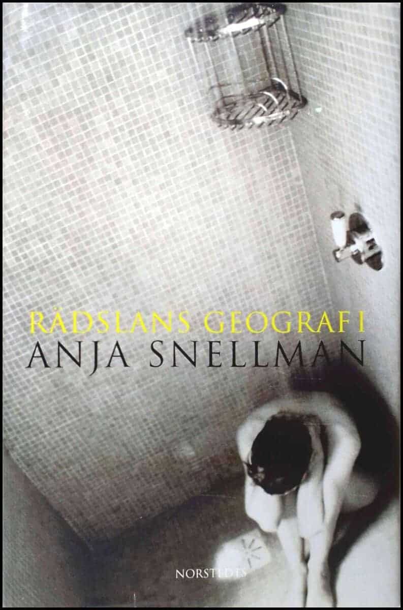 Anja Snellman : Rädslans geografi