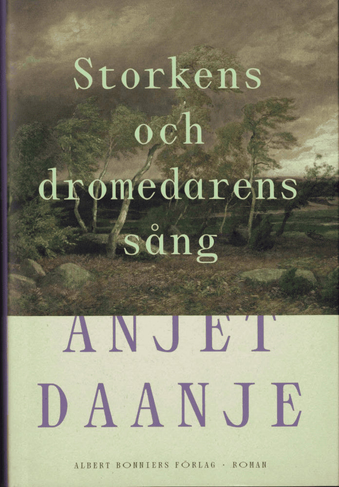 Anjet Daanje : Storkens och dromedarens sång