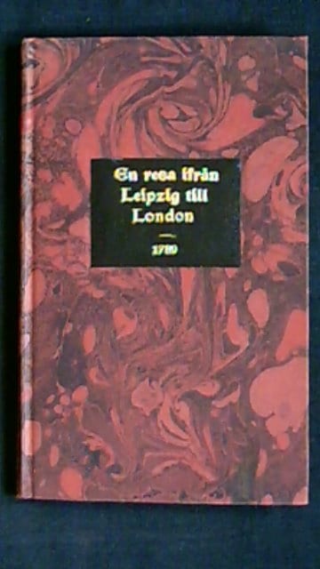 Anmärkningar på en resa ifrån Leipzig til London.