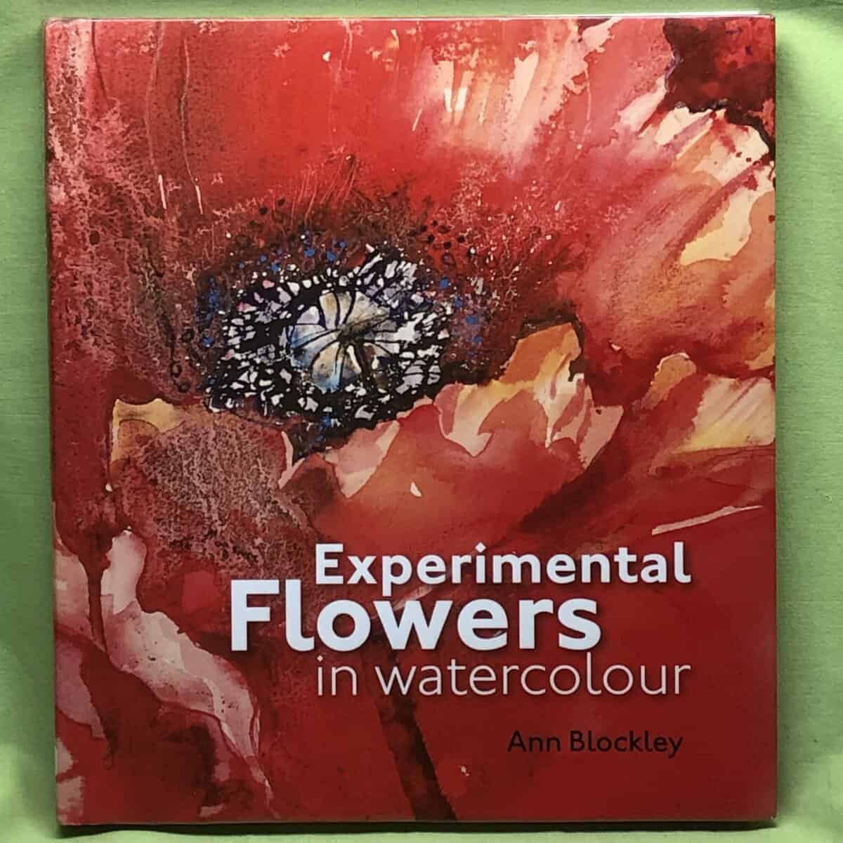 Ann Blockley : Experimental Flowers in Watercolour