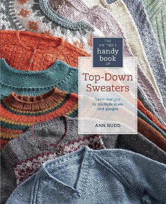 Ann Budd : Knitters handy book of top-down sweaters - basic designs in multiple sizes