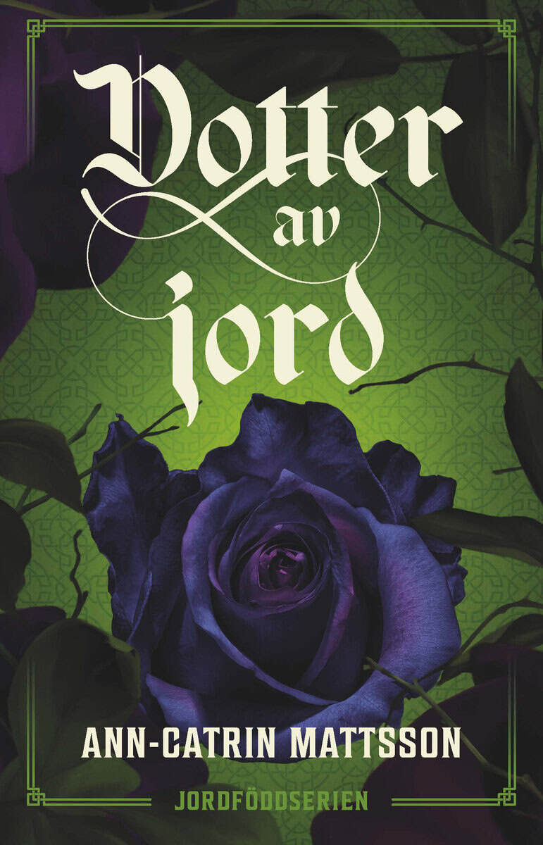 Ann-Catrin Mattsson : Dotter av jord