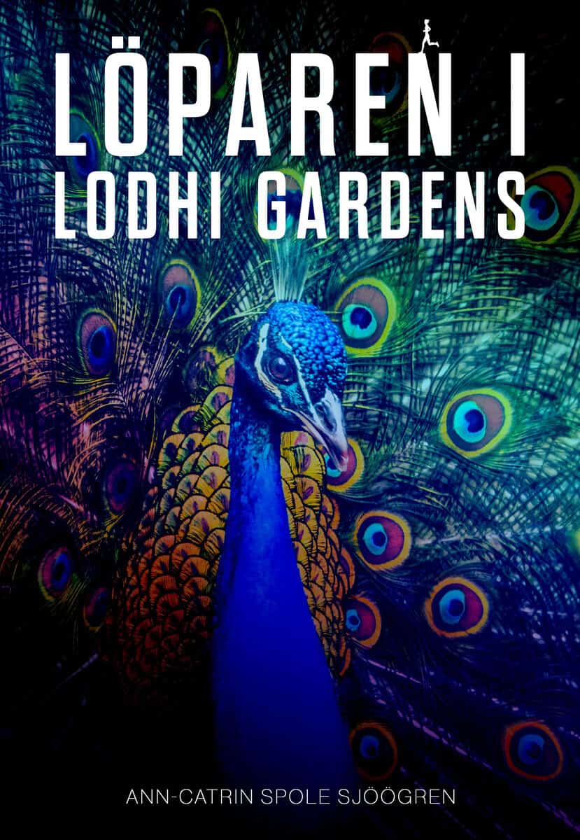 Ann-Catrin Spole Sjöögren : Löparen i Lodhi Gardens