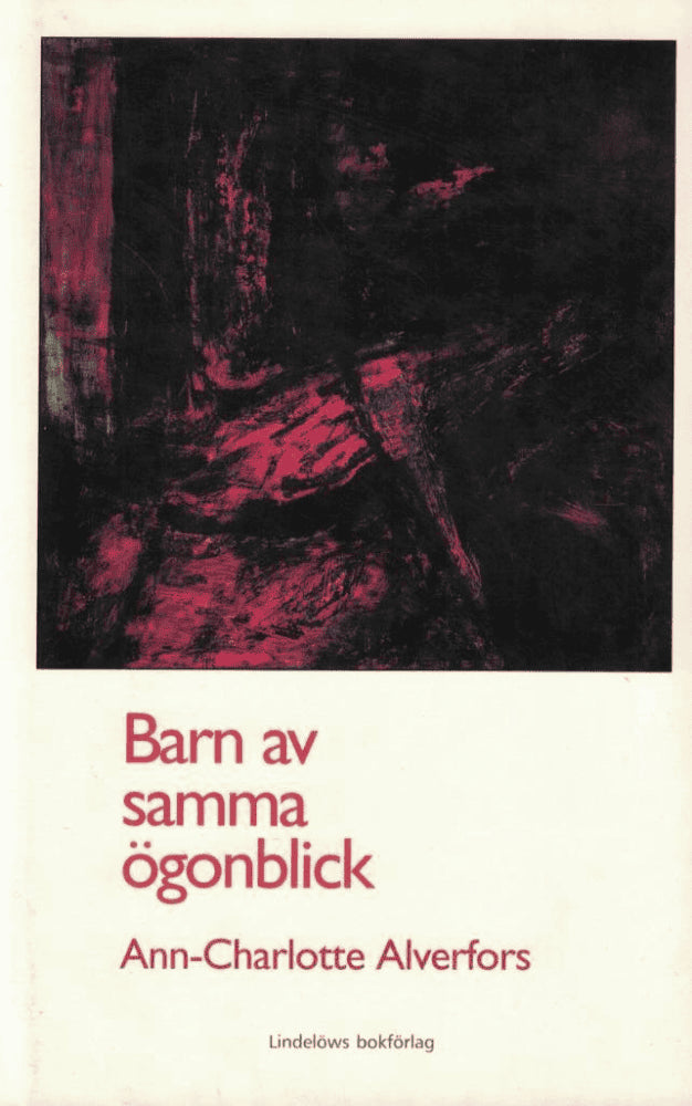 Ann-Charlotte Alverfors : Barn av samma ögonblick