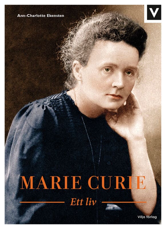 Ann-Charlotte Ekensten : Marie Curie : ett liv