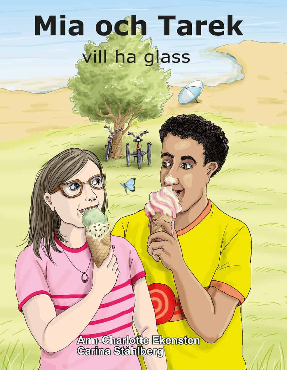 Ann-Charlotte Ekensten : Mia och Tarek vill ha glass