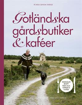 Fägerlind, Ann-Charlotte ; Fägerlind, Ann-Charlotte ; Lindblad, Jonas : Gotländska gårdsbutiker & kaféer