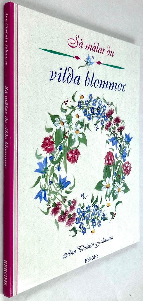 Ann Christin Johansen : Så målar du vilda blommor