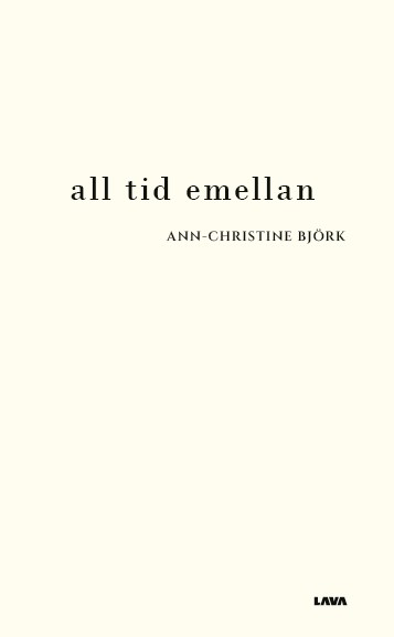 Ann-Christine Björk : All tid emellan