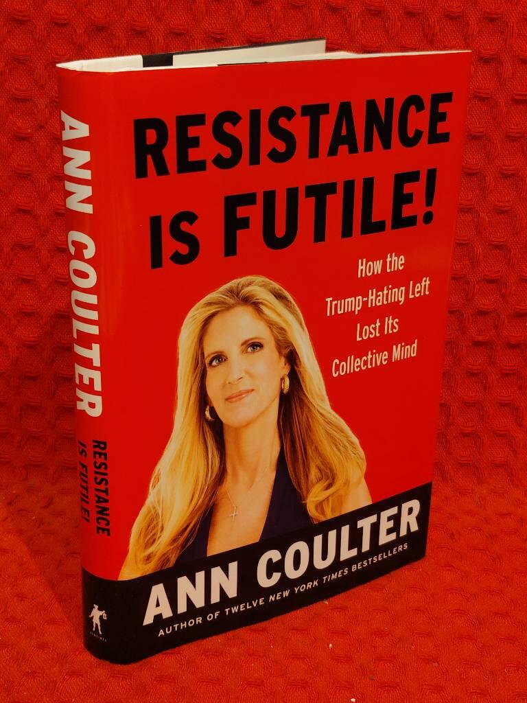 Ann Coulter : Resistance is futile!