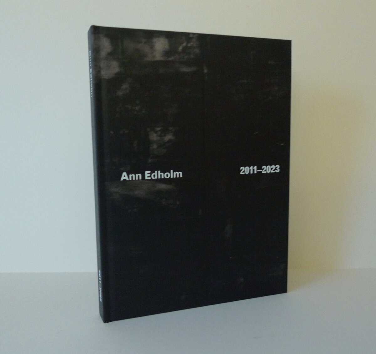 Ann Edholm : Ängarnas avlägsna grönska 2011-2023