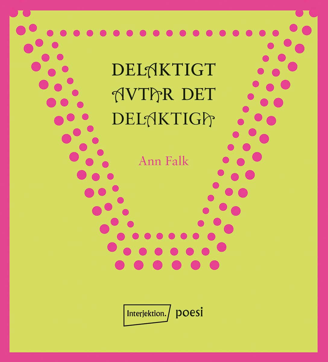 Ann Falk : Delaktigt avtar det delaktiga