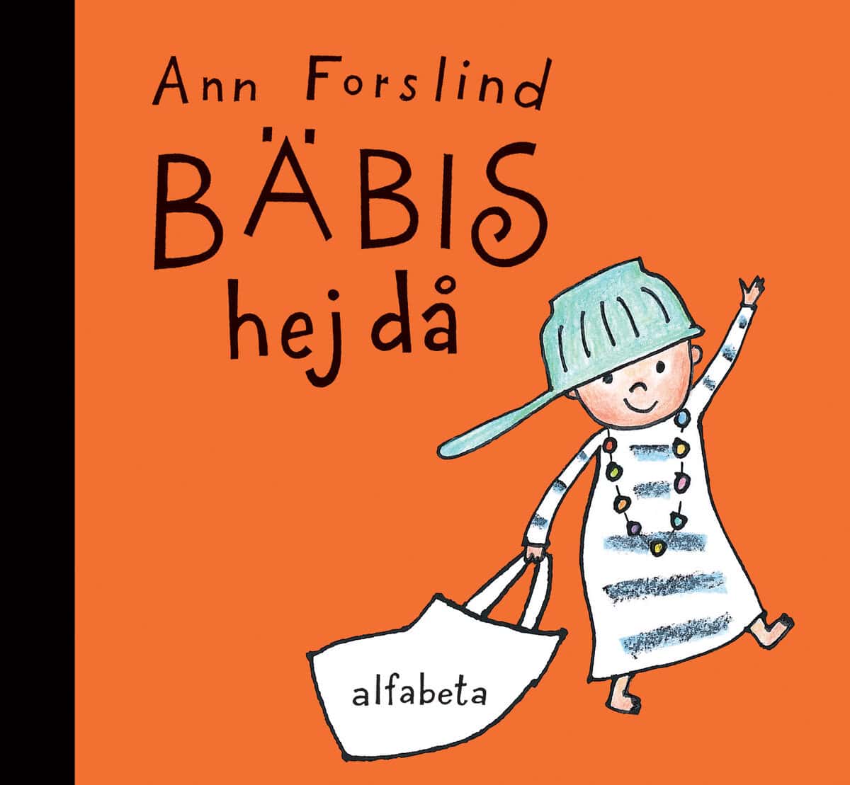 Ann Forslind : Bäbis Hejdå