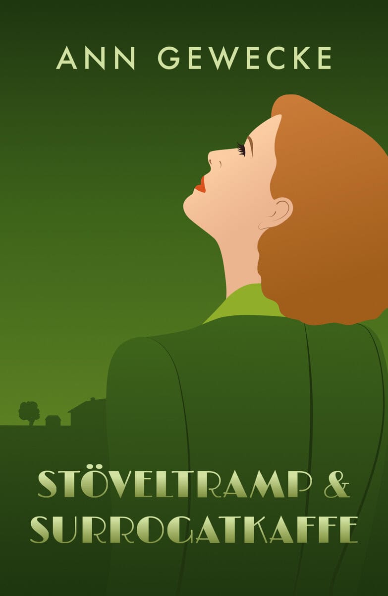 Ann Gewecke : Stöveltramp & surrogatkaffe
