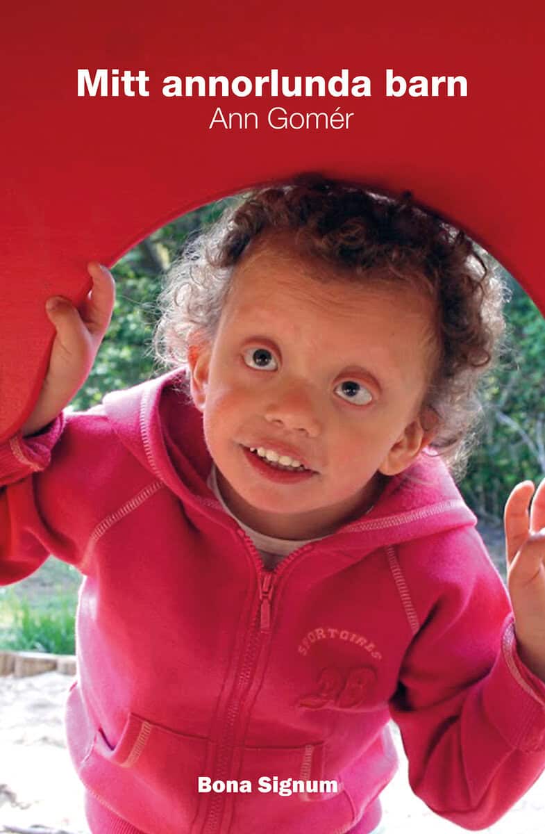 Ann Gomér : Mitt annorlunda barn