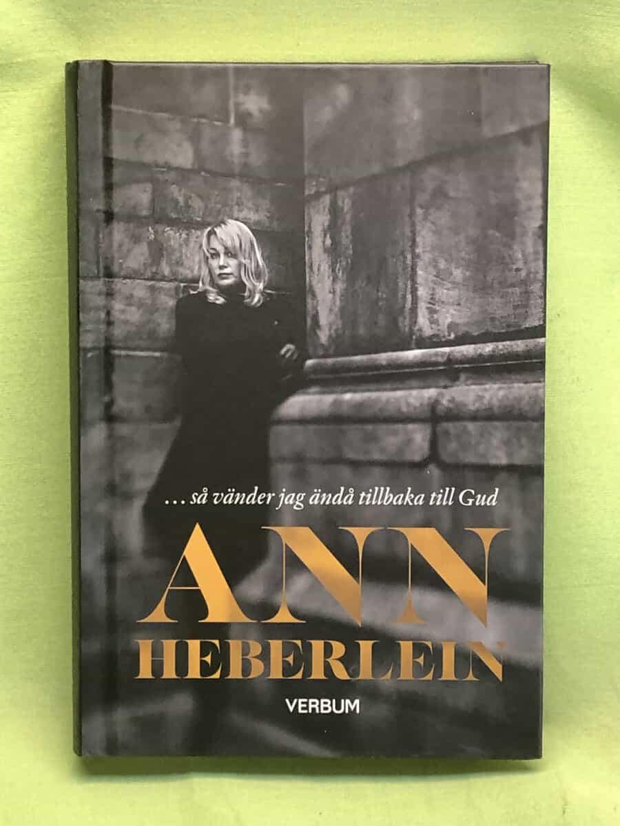 Ann Heberlein : -så vänder jag ändå tillbaka till Gud