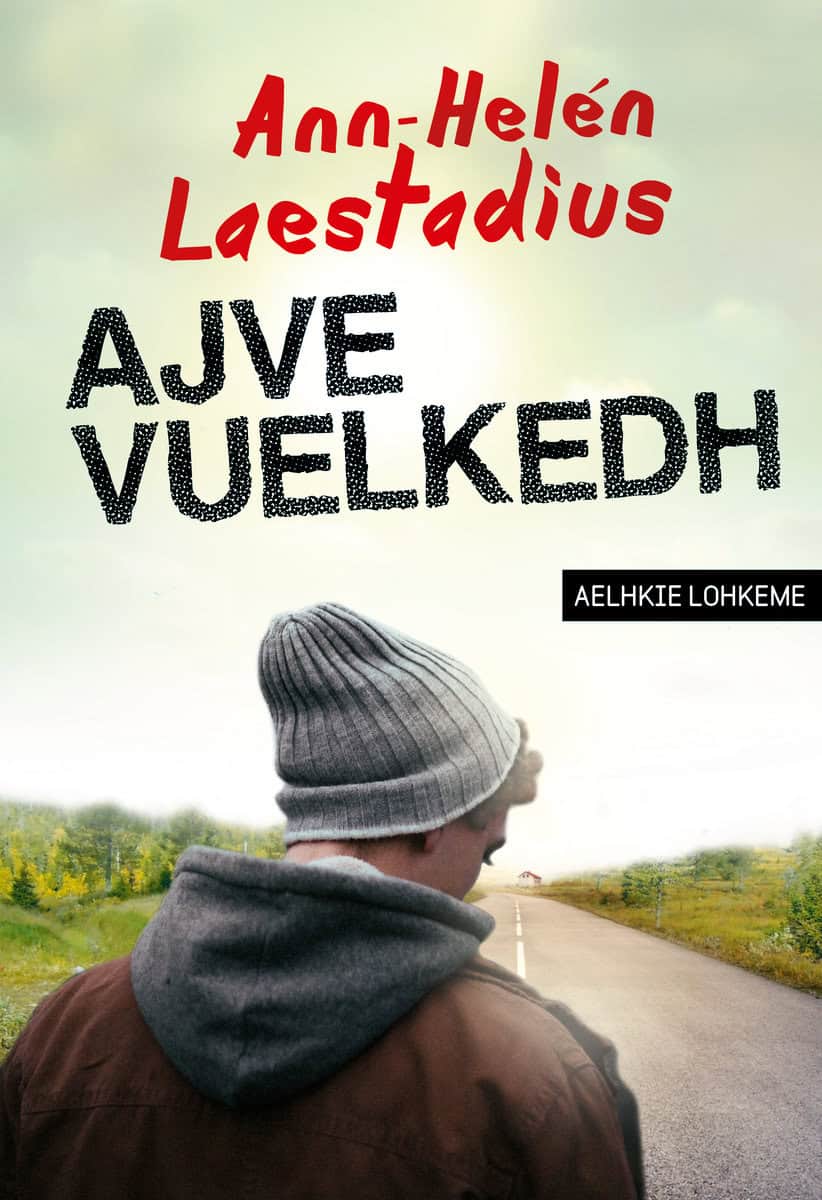 Ann-Helén Laestadius : Ajve vuelkedh