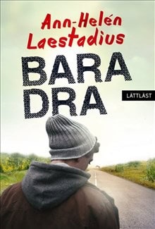 Ann-Helén Laestadius : Bara dra