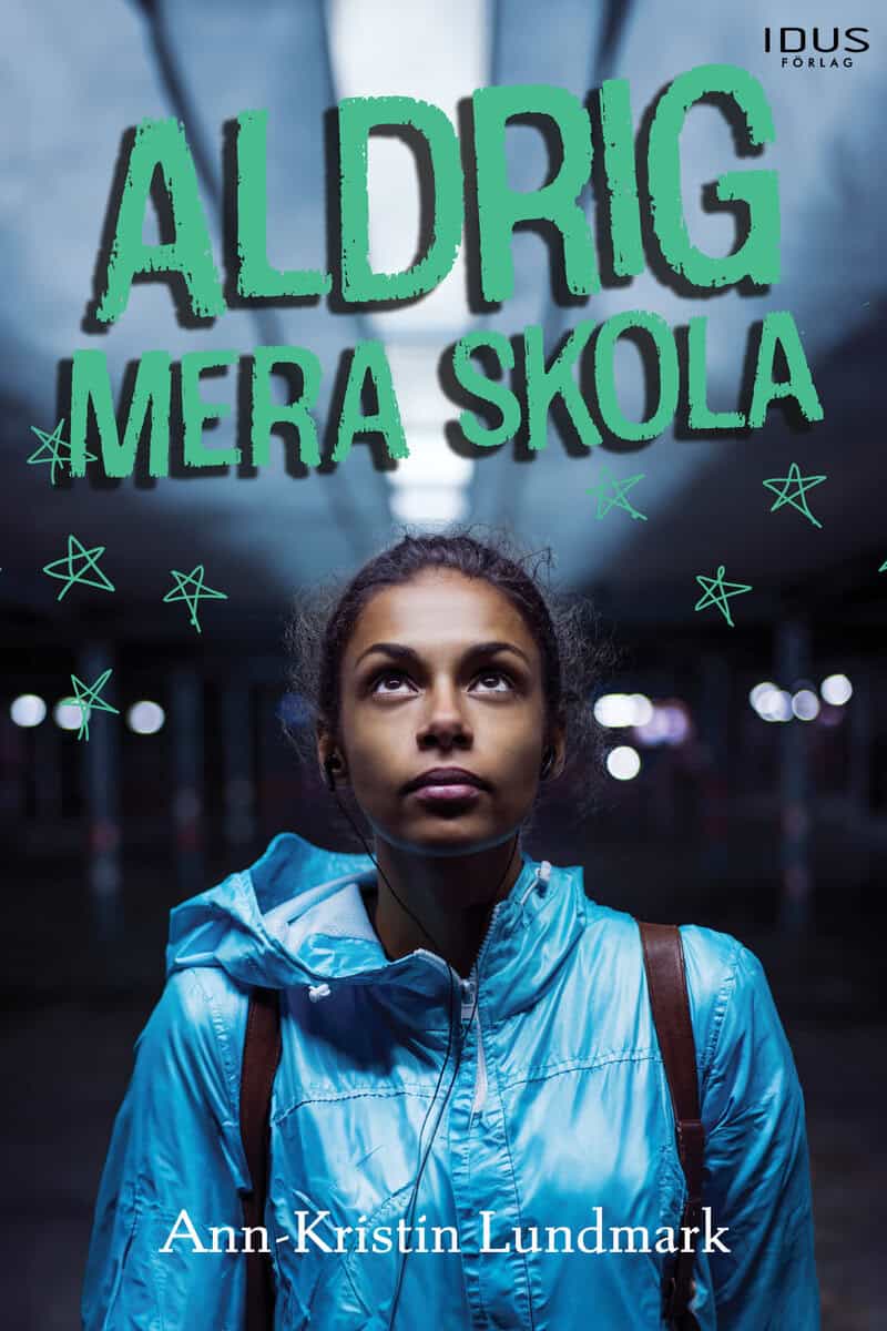 Ann-Kristin Lundmark : Aldrig mera skola