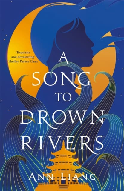 Ann Liang : A Song to Drown Rivers