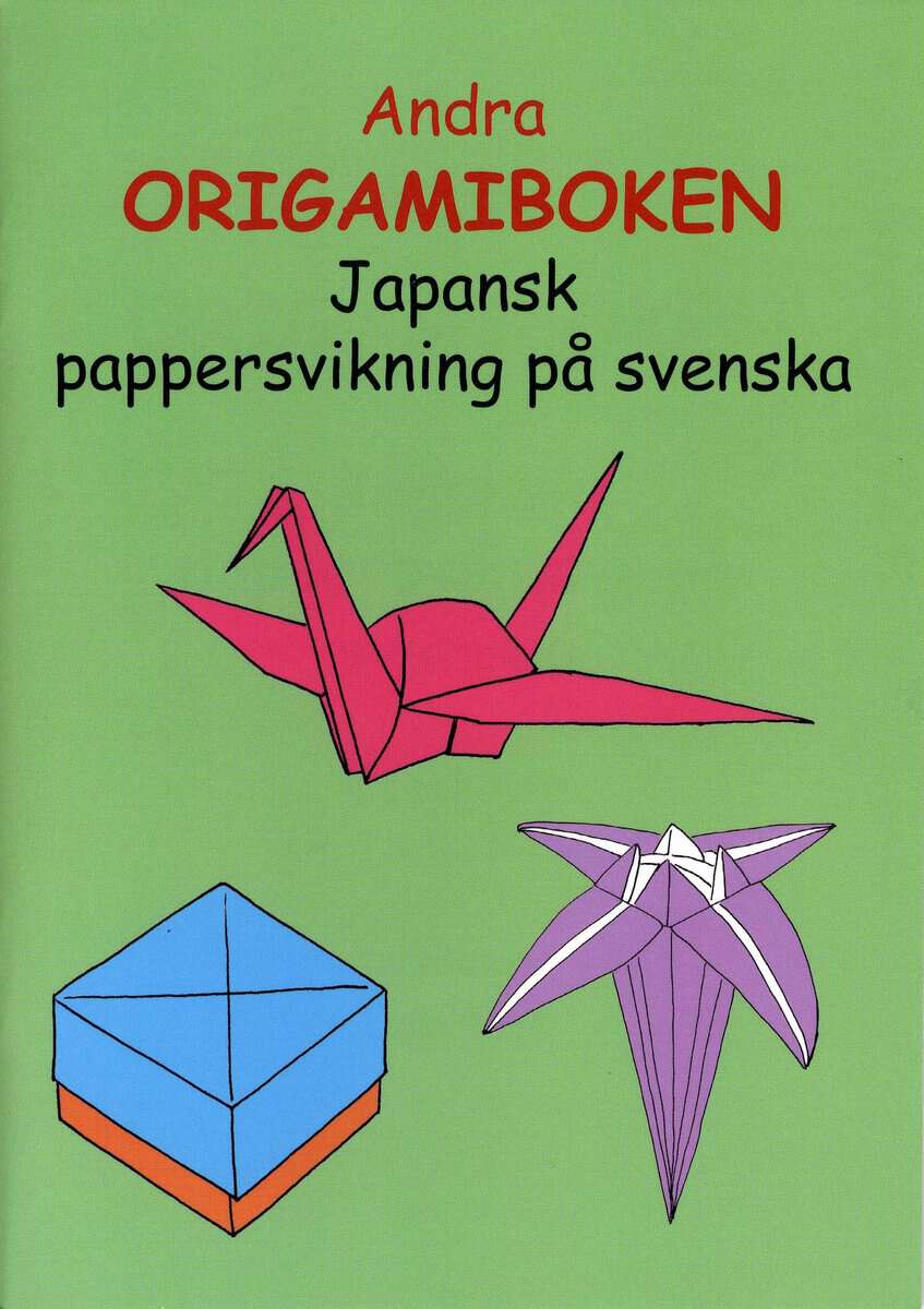 Ann-Louise Hellman : Andra origamiboken : japansk pappersvikning på svenska