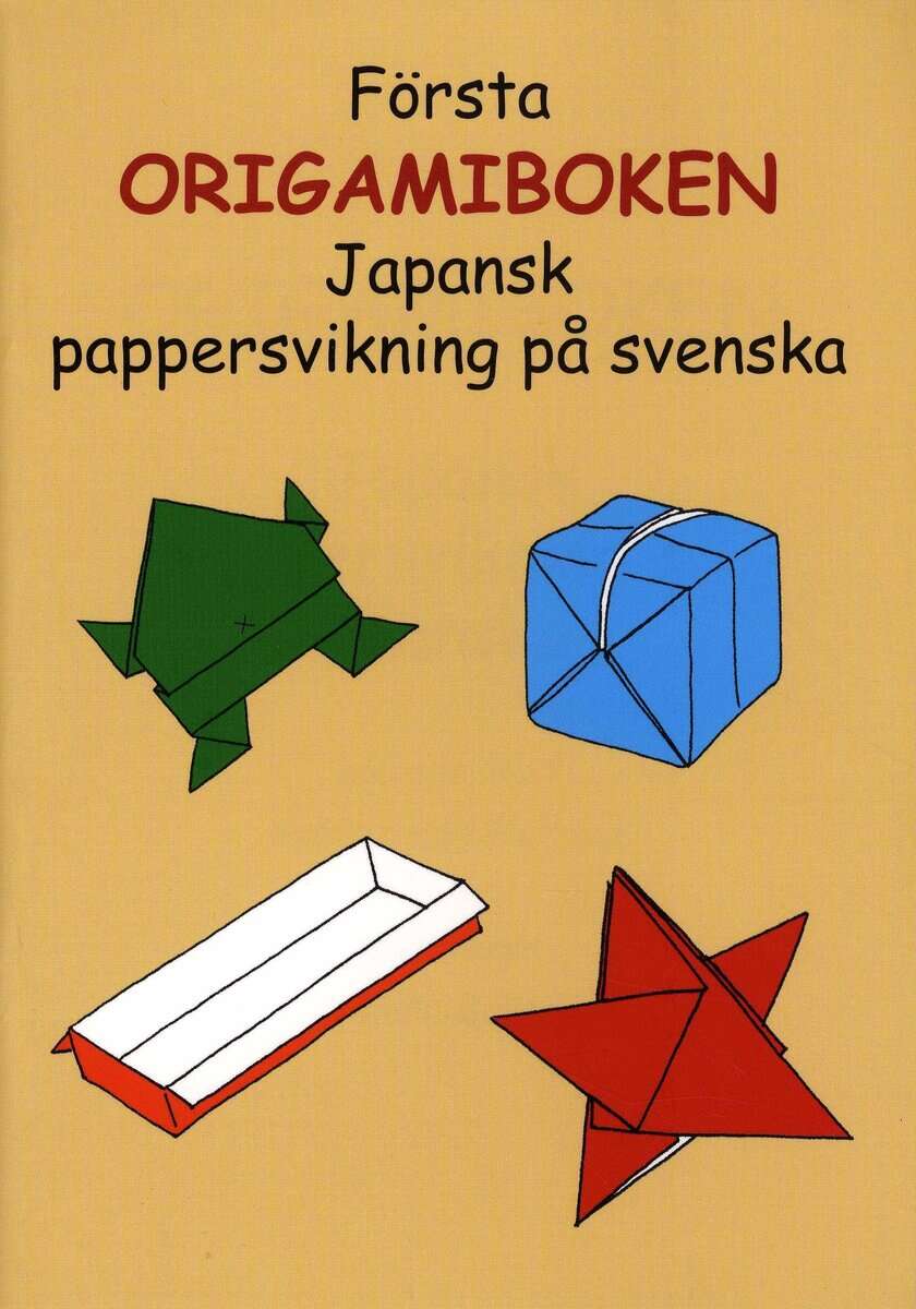 Ann-Louise Hellman : Första origamiboken : japansk pappersvikning på svenska