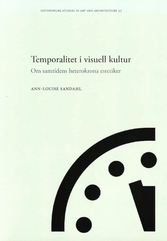 Ann-Louise Sandahl : Temporalitet i visuell kultur : om samtidens heterokrona estetiker