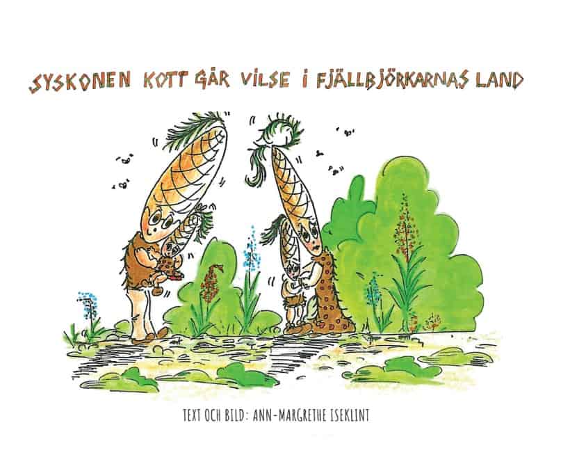 Ann-Margrethe Iseklint : Syskonen Kott går vilse i fjällbjörkarnas land