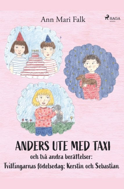 Ann Mari Falk : Anders ute med Taxi och två andra berättelser : Tvillingarnas födelsedag ; Kerstin och Sebastian
