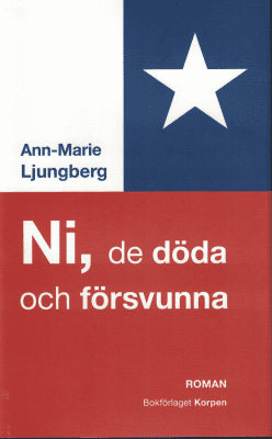 Ann-Marie Ljungberg : Ni, de döda och försvunna