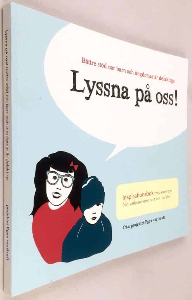 Ann-Marie Stenhammar ; Tove Rinnan ; Erika Nydahl : Lyssna på oss! - Bättre stöd när barn och ungdomar är delaktiga