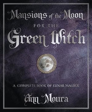 Ann Moura : Mansions of the Moon for the Green Witch