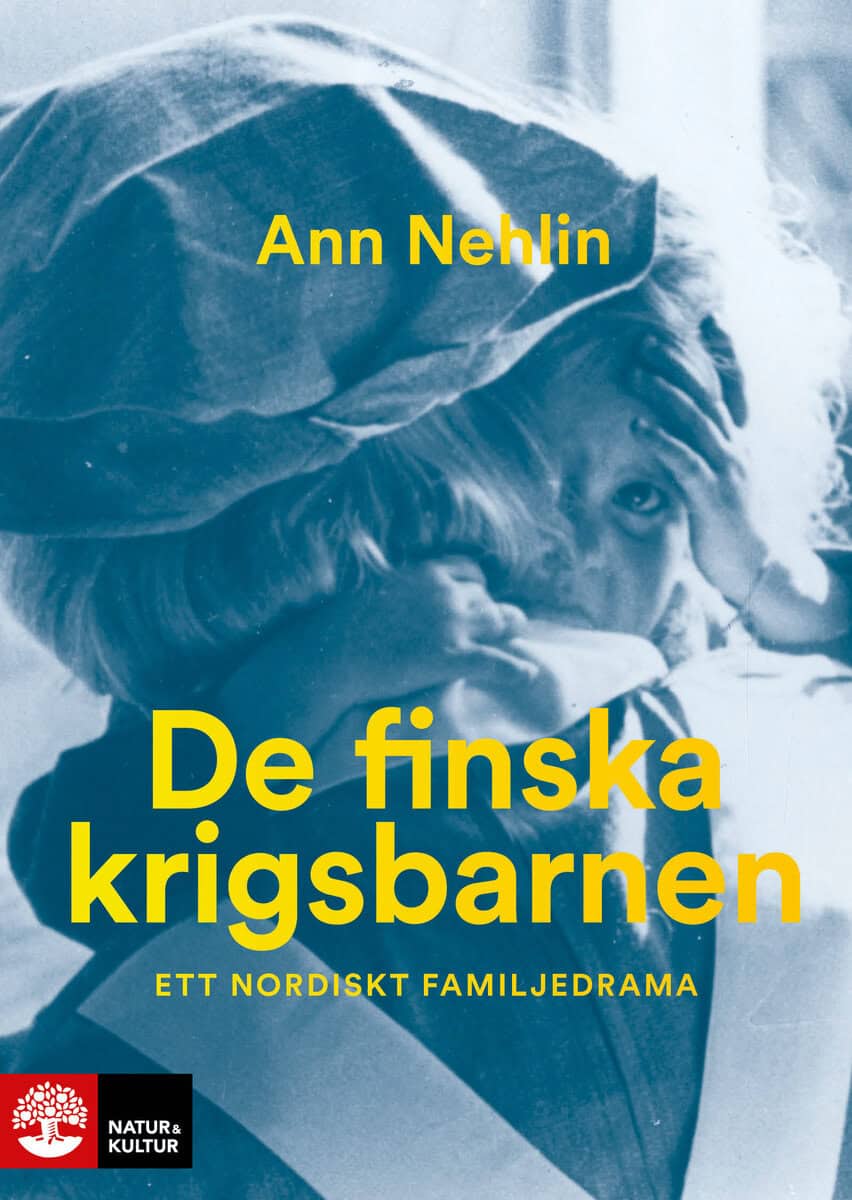 Ann Nehlin : De finska krigsbarnen : ett nordiskt familjedrama