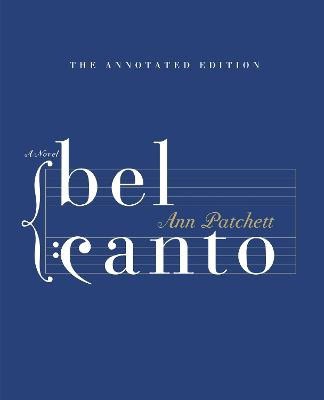 Ann Patchett : Bel Canto Annotated Edition