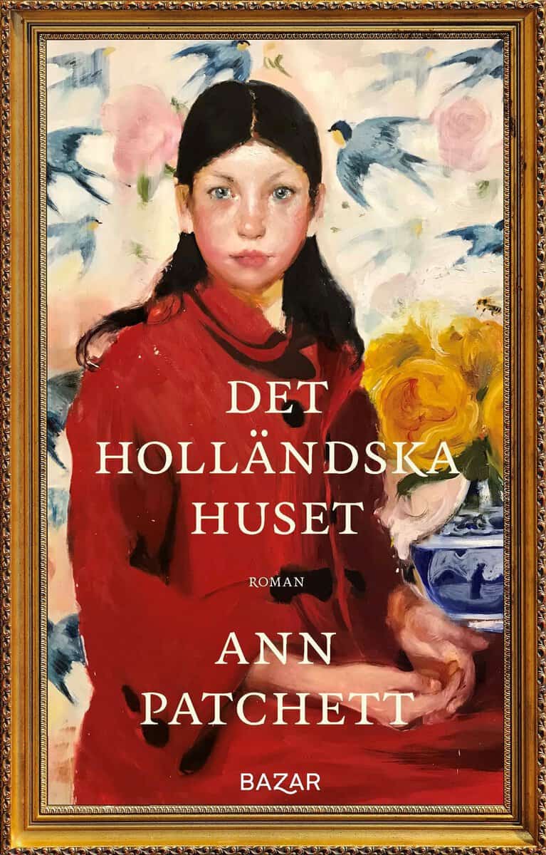 Ann Patchett : Det holländska huset