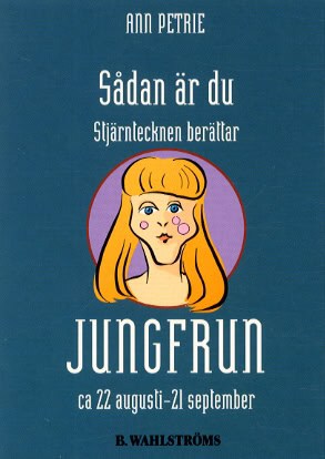 Ann Petrie : Sådan är du – Jungfrun : 22 augusti – 21 september