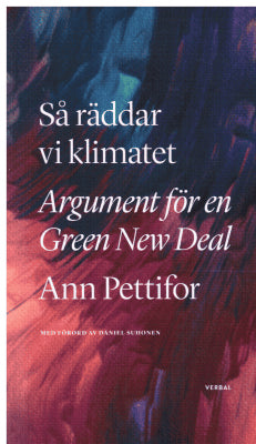 Ann Pettifor : Så räddar vi klimatet