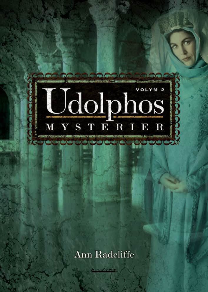 Ann Radcliffe : Udolphos mysterier : en romantisk berättelse, interfolierad med några poetiska stycken. Vol. 2